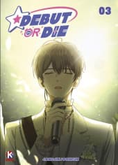 Debut or Die  - Tome 3